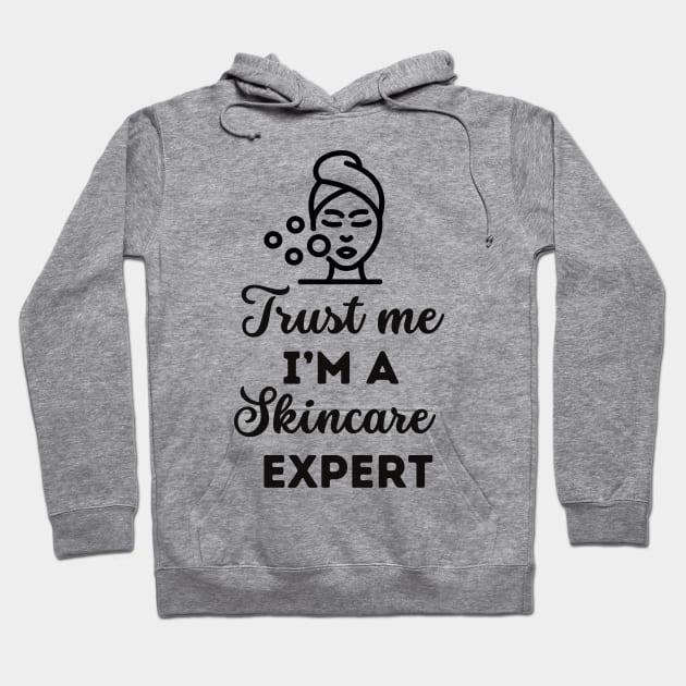 Trust Me I Am A Skincare Expert Beautician Gift Hoodie by stressless